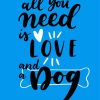 All You Need Is Love And A Dog Paint By Number